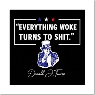 Everything Woke Turns to Shit Trump Funny Posters and Art